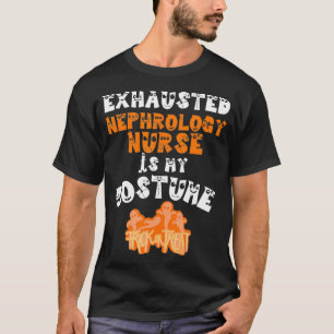 Nephrology Nurse Halloween Costume Tired Kidney Di T-Shirt