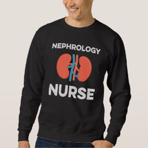 Nephrology Nurse Medicinal Dialysis Nursing Rn Sweatshirt