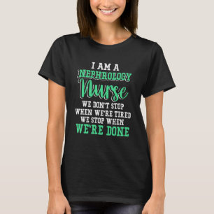 Nephrology Nurse Stop Dialysis Nursing RN 1 T-Shirt