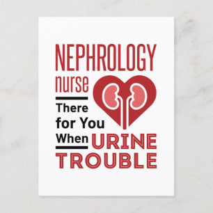 Nephrology Nurse There For You When Urine Trouble Postcard