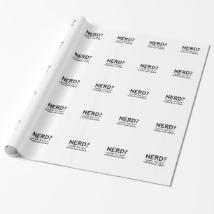 Nerd? Funny, geeky design Wrapping Paper