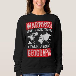 Nerd Geek Geography   Hobby Interest Passion Sweatshirt