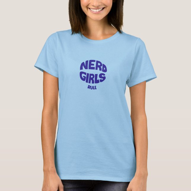 Nerd Girls Rule T-Shirt (Front)