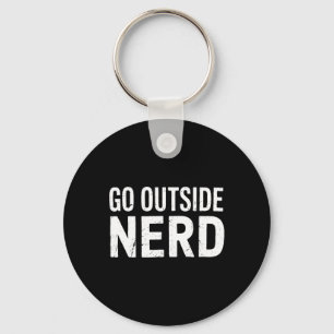 Nerd Go Outside Funny Hiking Camping Outdoors Natu Key Ring