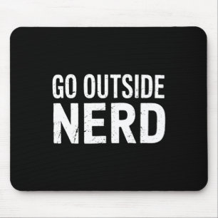 Nerd Go Outside Funny Hiking Camping Outdoors Natu Mouse Pad