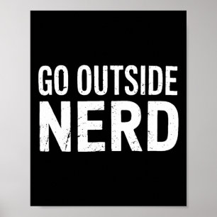 Nerd Go Outside Funny Hiking Camping Outdoors Natu Poster