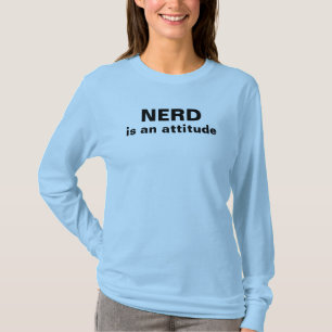 NERD is an attitude T-Shirt