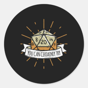 Nerd Tischspiel Dungeon You Can Certainly Try Drag Classic Round Sticker