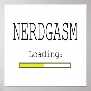 Nerdgasm Loading Poster