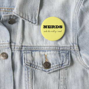 NERDS make the world go 'round 6 Cm Round Badge