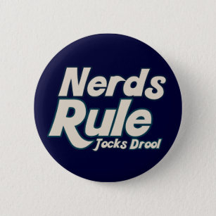 Nerds Rule Jocks Drool 6 Cm Round Badge