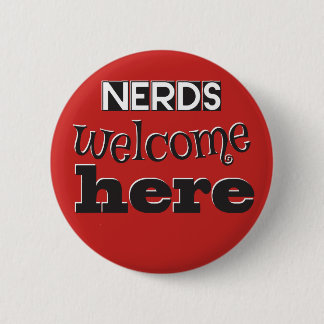 Nerds welcome here! I like Geeks! 6 Cm Round Badge