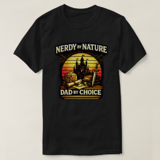 Nerdy By Nature Dad By Choice RPG Tabletop Gaming T-Shirt