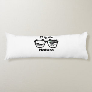 Nerdy by Nature Funny Geek Design with Glasses Body Cushion