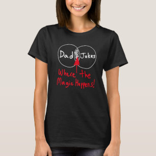 Nerdy Dad Jokes Venn Diagram Where The Magic Happe T-Shirt