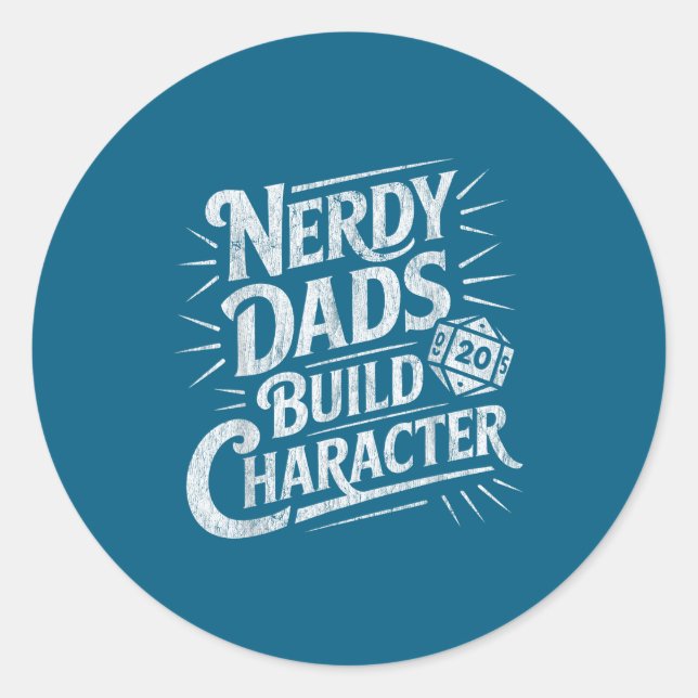 Nerdy Dads Build Character Father Humor  Classic Round Sticker (Front)