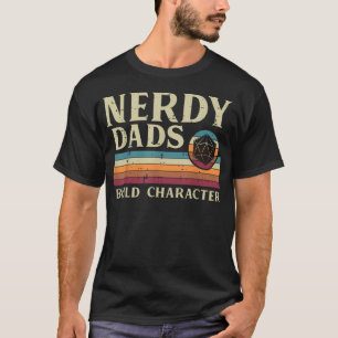 Nerdy Dads Build Character Retro Fathers Day T-Shirt