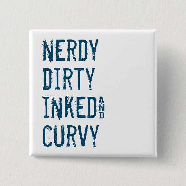 Nerdy Dirty Inked and Curvy 15 Cm Square Badge (Front)