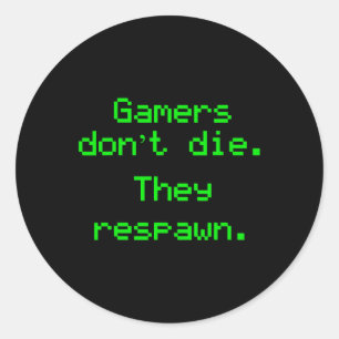 Nerdy Gamers Don't Die They Respawn Video Game Gre Classic Round Sticker