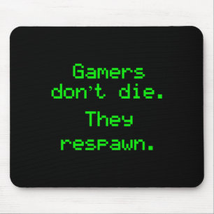 Nerdy Gamers Don't Die They Respawn Video Game Gre Mouse Pad