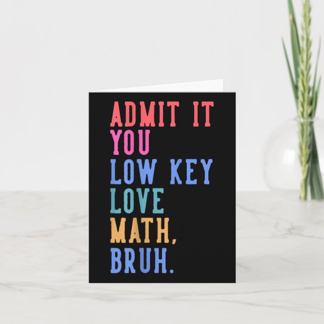 Nerdy Math Admit It You Low Key Love Math Bruh Tea Card (Front)