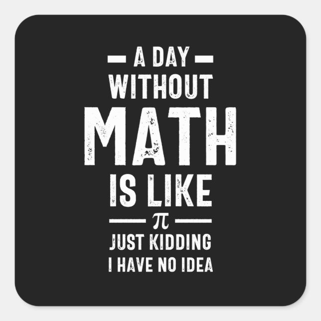 Nerdy Math Teacher PI Physics Mathematician Gift Square Sticker (Front)