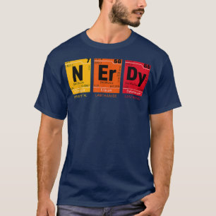 Nerdy Periodic Table Funny Science T-Shirt