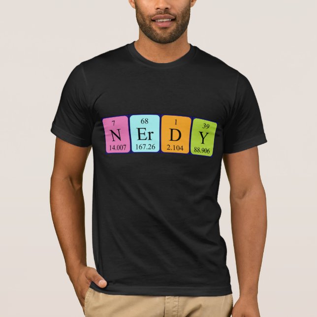 Nerdy periodic table word shirt (Front)
