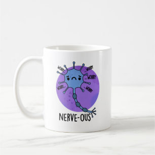 Nerve-ous Funny Nervous Nerve Pun  Coffee Mug