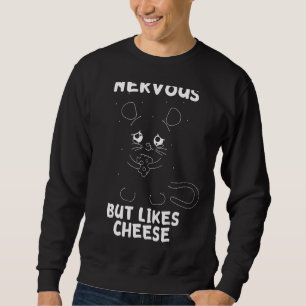 Nervous But Likes Cheese Girl Hamster Funny Cheese Sweatshirt