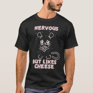 Nervous But Likes Cheese Girl Hamster Funny Cheese T-Shirt