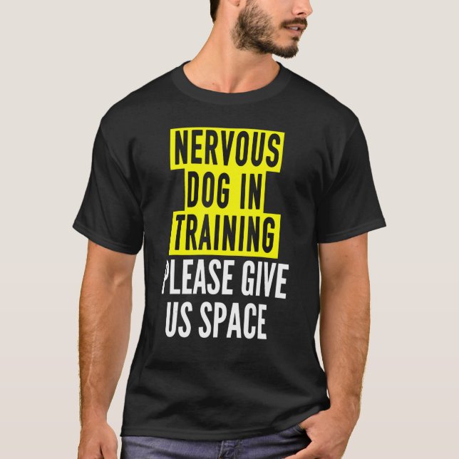 Nervous Dog Owners & Reactive Dog In Training  Bot T-Shirt (Front)