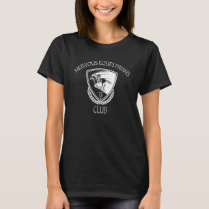 Nervous Equestrians Club Horse Club Horse Lover T-Shirt