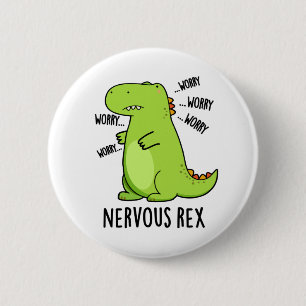 Nervous Rex Funny Dinosaur TRex Pun 6 Cm Round Badge