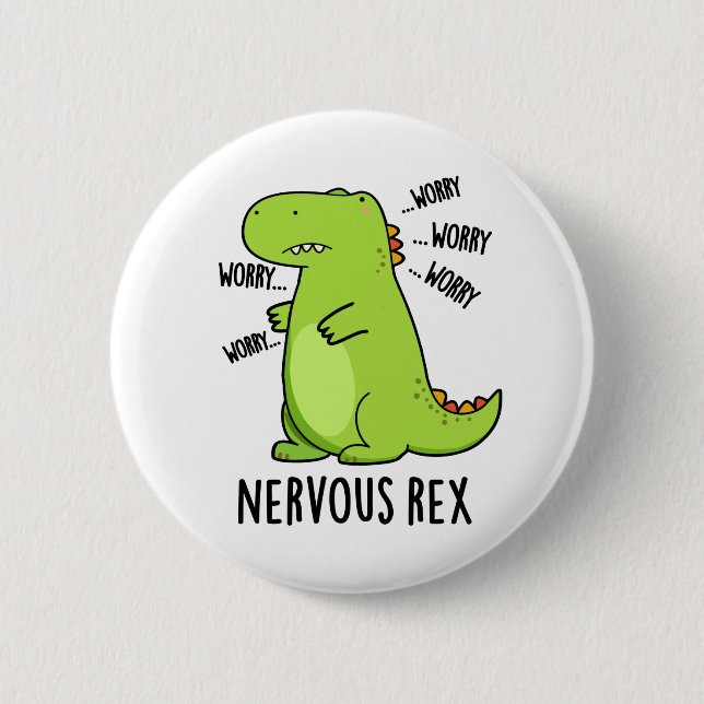 Nervous Rex Funny Dinosaur TRex Pun 6 Cm Round Badge (Front)