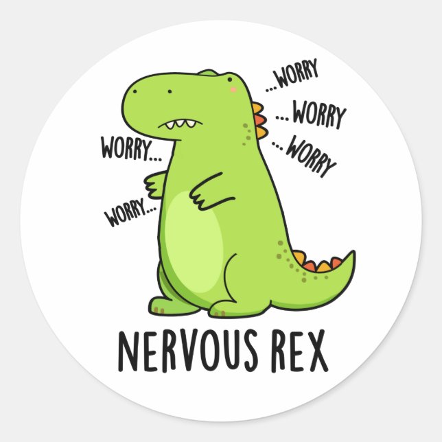 Nervous Rex Funny Dinosaur TRex Pun Classic Round Sticker (Front)