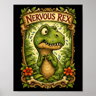 Nervous Rex - Funny Tyrannosaurus Poster