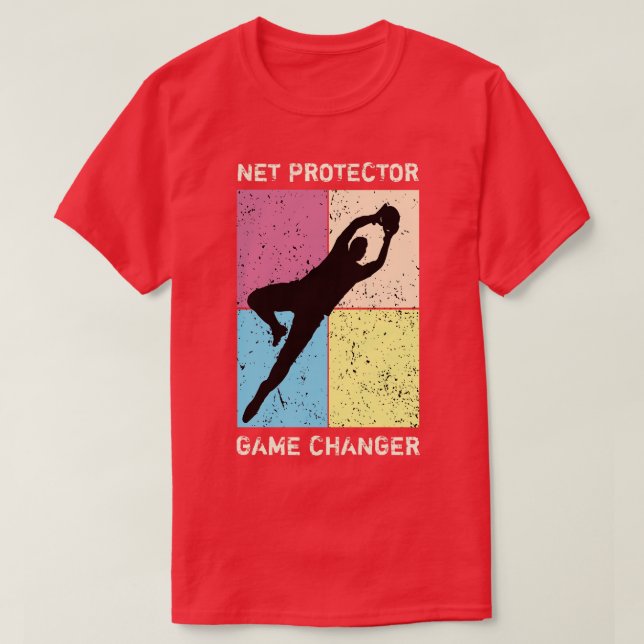 Net protector game changer goalie T-Shirt (Design Front)
