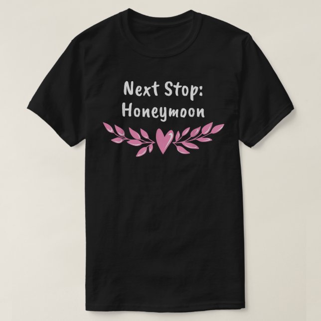 Net Stop Honeymoon Wedding Party Husband and Wife  T-Shirt (Design Front)