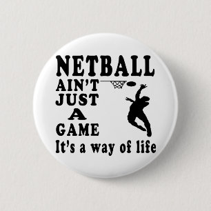 Netball Ain't Just A Game It's A Way Of Life 6 Cm Round Badge