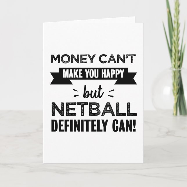 Netball makes you happy Funny Gift Card (Front)
