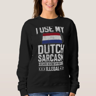 Netherlands Flag Souvenirs For Dutchmans Men & Wom Sweatshirt
