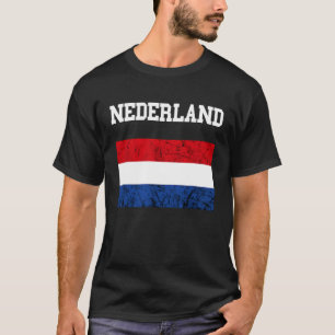 Netherlands Holland Dutch Flag Nederland Flag Dutc T-Shirt