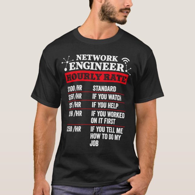 Network Engineer Hourly Rate  Administrator Labour T-Shirt (Front)