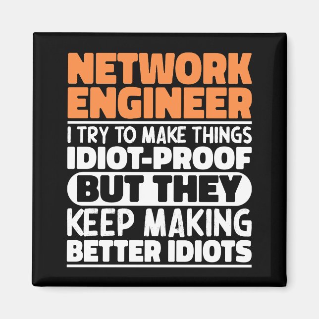 Network Engineer I Try To Make Things Funny Saying Magnet (Front)