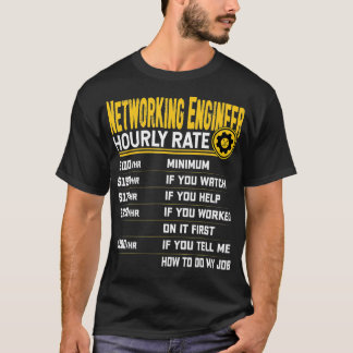 Networking Engineer Hourly Rate Funny Networking T T-Shirt