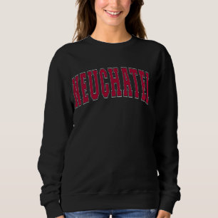 Neuchatel Switzerland Lover Proud Swiss Souvenirs Sweatshirt
