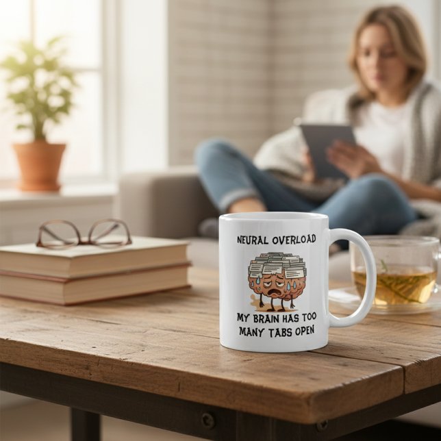 Neural Overload Brain Too Many Tabs Open Funny Coffee Mug (Creator Uploaded)