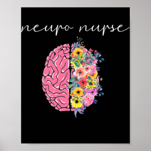Neuro Nurse Floral Neuroscience Nursing Proud Poster