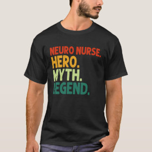 NEURO Nurse Hero Myth Legend Vintage Neuroscience T-Shirt